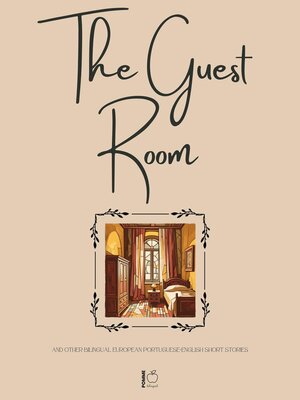 cover image of The Guest Room and Other Bilingual European Portuguese-English Short Stories